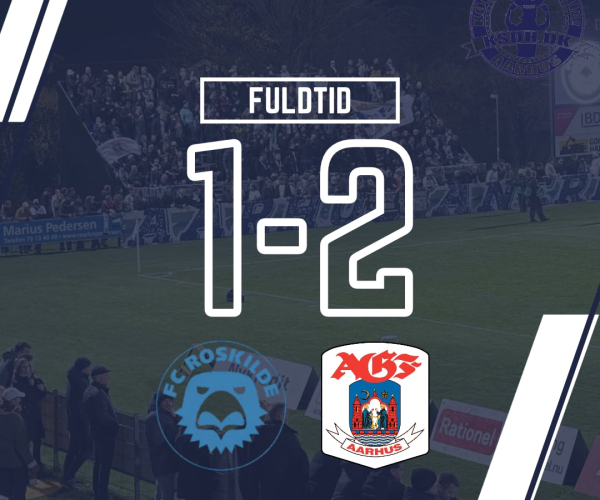 AGF vinder 2-1 over FC Roskilde.