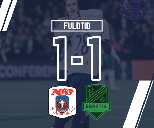 AGF og Egnatia spiller 1-1.